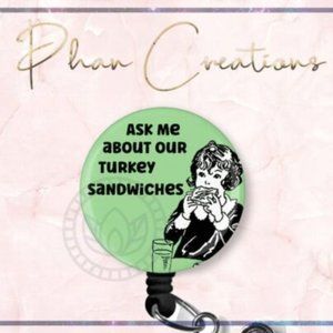 Retractable Badge Reel Ask Me About Our Turkey Sandwiches Funny Nurse ID Holder